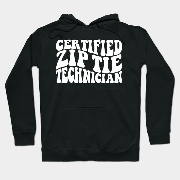 Black hoodie with "Certified Zip Tie Technician" text in bold white font, casual style, cotton material.