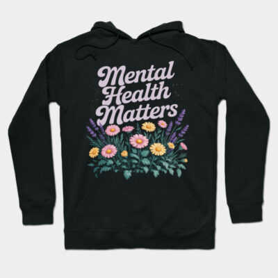 Black hoodie with "Mental Health Matters" text and colorful floral design, perfect for casual wear and self-expression.