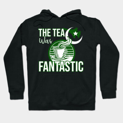 Black hoodie with "The Tea Was Fantastic" print in green and white, featuring a tea cup design. Cozy cotton blend.