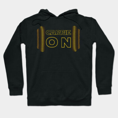 Black hoodie with "Carrie On" text in gold, featuring iconic sci-fi font. Perfect for casual wear and fans.