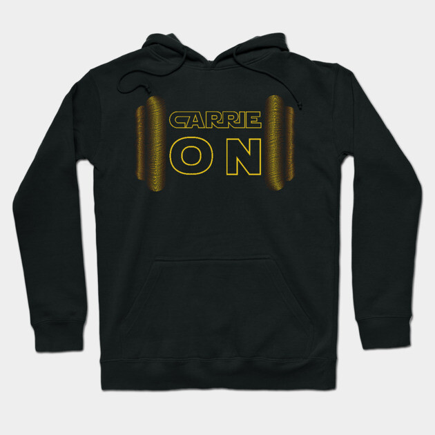 Black hoodie with "Carrie On" text in gold, featuring iconic sci-fi font. Perfect for casual wear and fans.