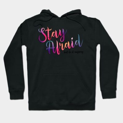 Black hoodie with colorful "Stay Afraid" text, casual style, cozy cotton blend, motivational graphic design.