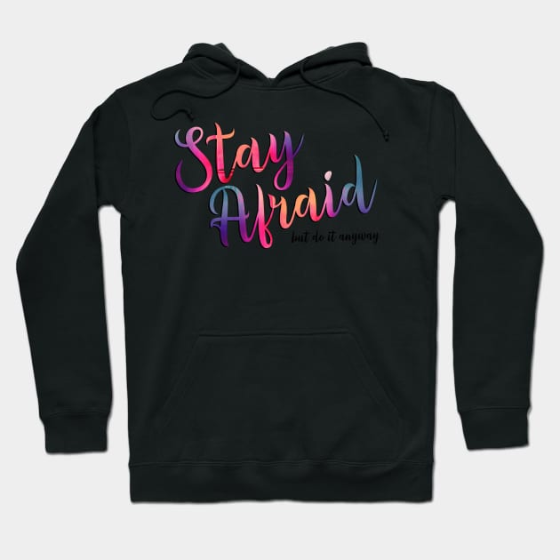 Black hoodie with colorful "Stay Afraid" text, casual style, cozy cotton blend, motivational graphic design.