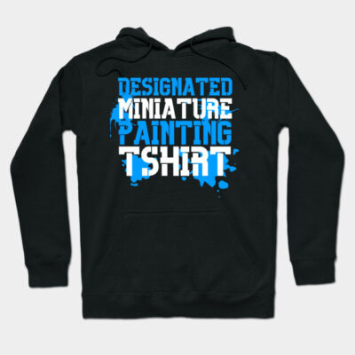 Black hoodie with "Designated Miniature Painting T-Shirt" in blue and white text, casual style, cotton blend.