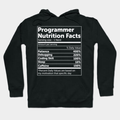 Black hoodie with "Programmer Nutrition Facts" design, featuring humorous text. Perfect for tech enthusiasts. Cotton material.