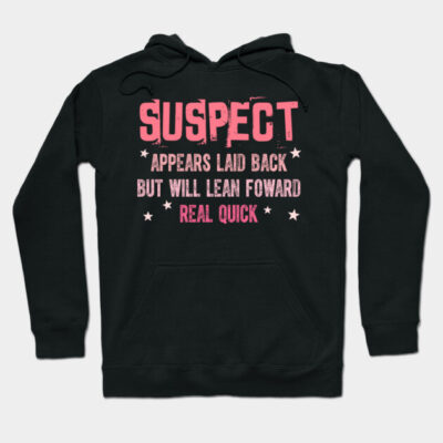 Black hoodie with pink text, "Suspect Appears Laid Back," casual style, cozy material, perfect for everyday wear.