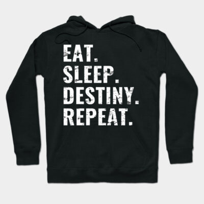 Black hoodie with "Eat Sleep Destiny Repeat" text, casual style, cotton material, ideal for gaming enthusiasts.