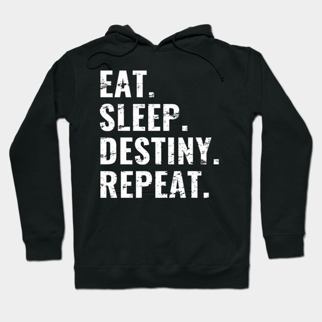 Black hoodie with "Eat Sleep Destiny Repeat" text, casual style, cotton material, ideal for gaming enthusiasts.