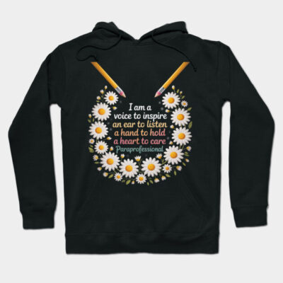 Black hoodie with floral and pencil design, featuring inspirational text for paraprofessionals. Comfortable cotton blend.