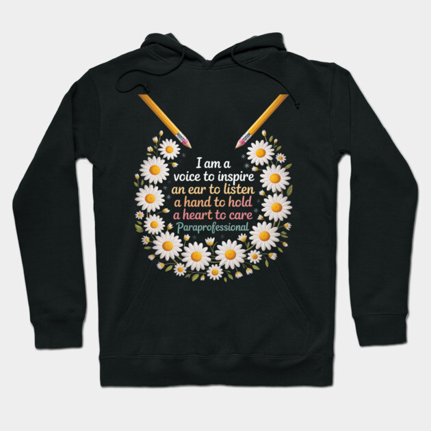 Black hoodie with floral and pencil design, featuring inspirational text for paraprofessionals. Comfortable cotton blend.