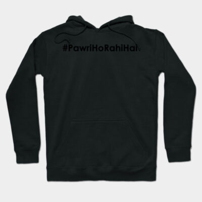 Black hoodie with "#PawriHoRahiHai" text, casual style, soft fabric, perfect for everyday wear and cozy comfort.