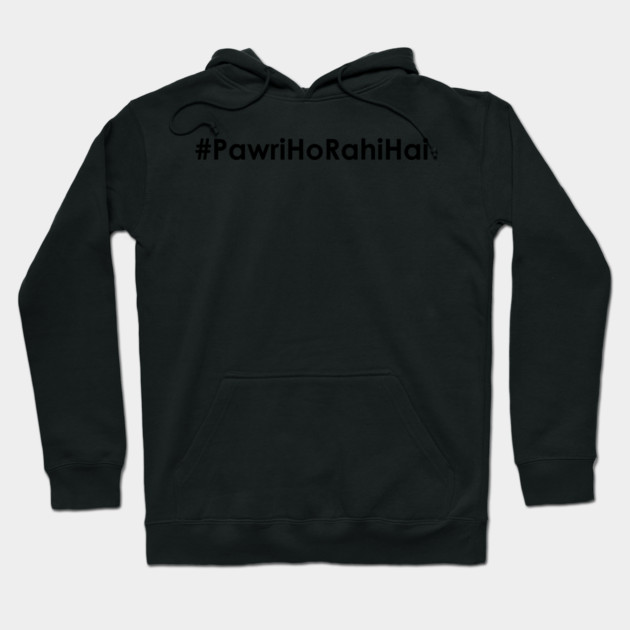 Black hoodie with "#PawriHoRahiHai" text, casual style, soft fabric, perfect for everyday wear and cozy comfort.