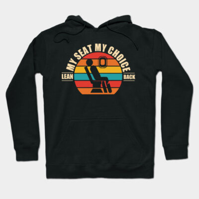 Black hoodie with retro graphic print, text "My Seat My Choice", casual and comfortable, perfect for travel or lounging.