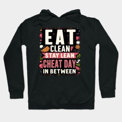 Black hoodie with motivational "Eat Clean, Stay Lean, Cheat Day In Between" text design, casual wear, cotton blend.