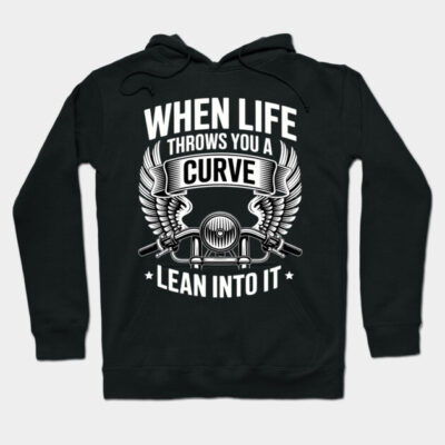 When life throws you a curve lean into it Motorbike Biker Hoodie by Perception oF Love