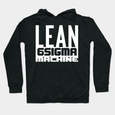 Black hoodie with "Lean 6 Sigma Machine" text, casual style, cotton material, suitable for everyday wear.