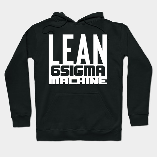 Black hoodie with "Lean 6 Sigma Machine" text, casual style, cotton material, suitable for everyday wear.