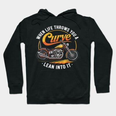 When Life throws you A curve lean into it biker Hoodie by Zenithra