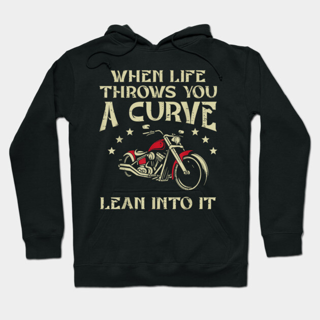 Biker When Life Throws You A Curve Motorcycle Men Women Kids T Shirt Hoodie by lazy_goth
