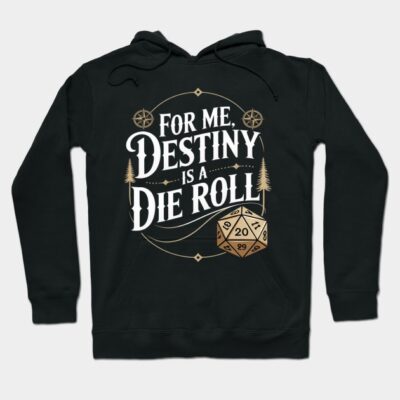 Black hoodie with "Destiny is a Die Roll" graphic, featuring a D20 dice design, perfect for tabletop gaming enthusiasts.