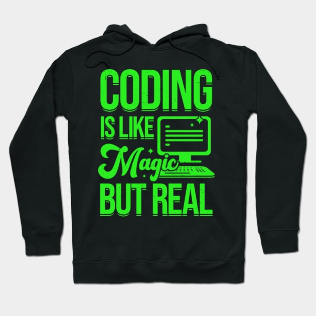 Black hoodie with neon green "Coding is like magic but real" text, casual style, perfect for tech enthusiasts.
