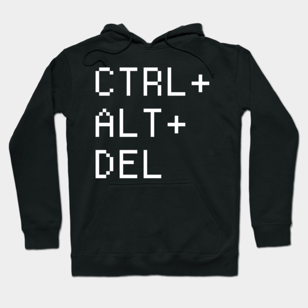 Black hoodie with "CTRL + ALT + DEL" text in white, casual style, perfect for tech enthusiasts, cotton material.