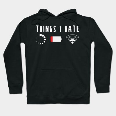 Things I Hate Programmer Gamer Fun Gift Idea Hoodie by threefngrs