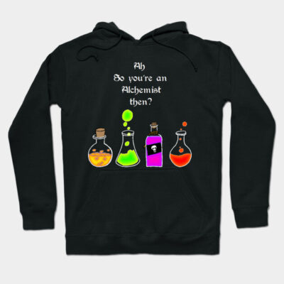 So you're an Alchemist then Hoodie by Luke Tomlinson Artwork