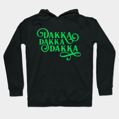 Black hoodie with green "Dakka Dakka Dakka" text, casual style, soft cotton blend, ideal for everyday wear.
