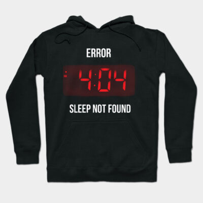 Black hoodie with "Error 4:04 Sleep Not Found" text, digital clock design, casual style, cotton blend material.