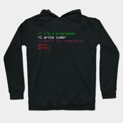 I'm a programmer i write code i don't fix computers Hoodie by quotesTshirts
