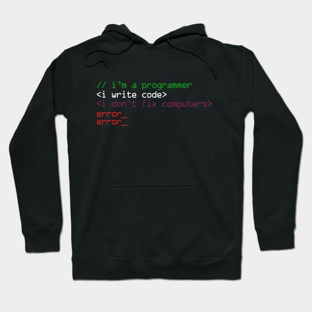 I'm a programmer i write code i don't fix computers Hoodie by quotesTshirts