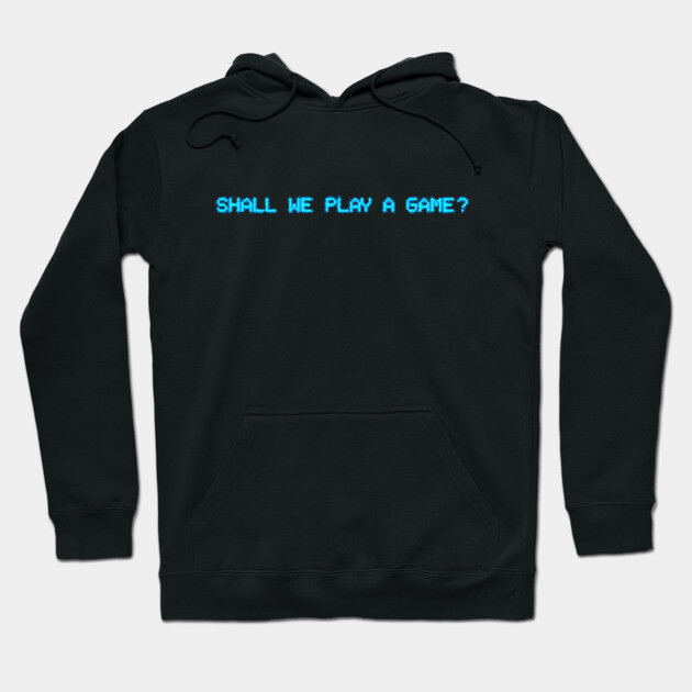 Black hoodie with "Shall We Play a Game?" text in blue, casual style, perfect for gaming enthusiasts, cotton material.