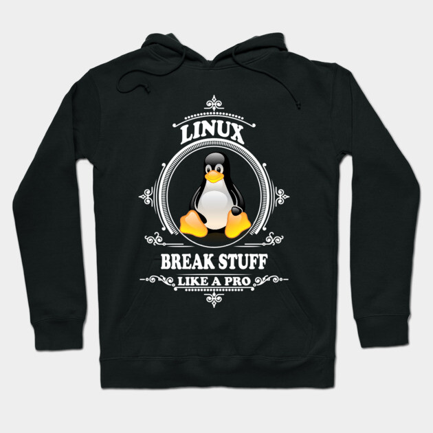 Black Linux hoodie with penguin graphic and "Break Stuff Like a Pro" text, perfect for tech enthusiasts.