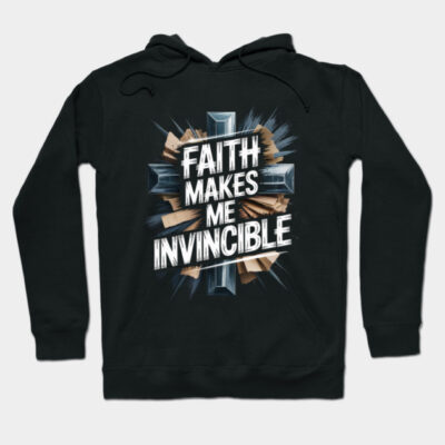 Black hoodie with "Faith Makes Me Invincible" text design, casual wear, comfortable material, inspirational style.