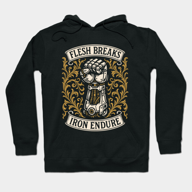 Black hoodie with robotic fist design, "Flesh Breaks Iron Endure" text, casual wear, cotton blend, unisex style.