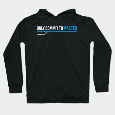 Black hoodie with "Only Commit to Master" text, blue and white design, casual style, ideal for tech enthusiasts.