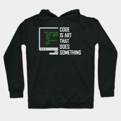 Black hoodie with "Code Is Art That Does Something" text and computer graphic, perfect for programmers.