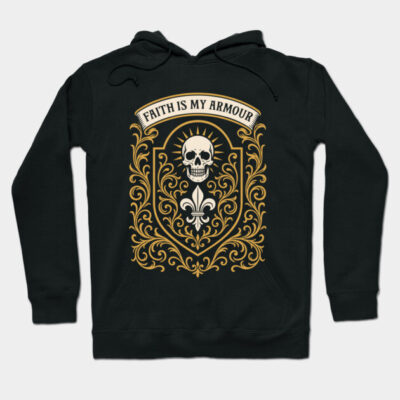 Black hoodie with gothic skull and fleur-de-lis design, "Faith is My Armour" text, casual streetwear style.