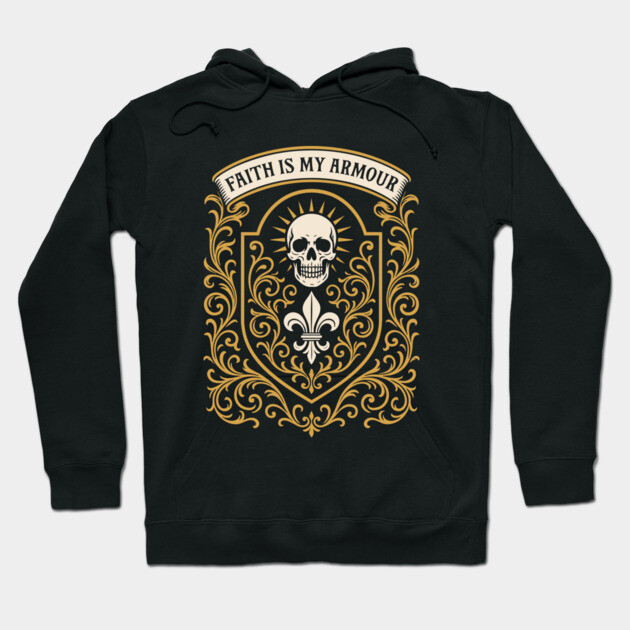 Black hoodie with gothic skull and fleur-de-lis design, "Faith is My Armour" text, casual streetwear style.