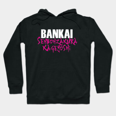 Black hoodie with "Bankai Senbonzakura Kageyoshi" text in white and pink. Casual wear, soft cotton blend fabric.