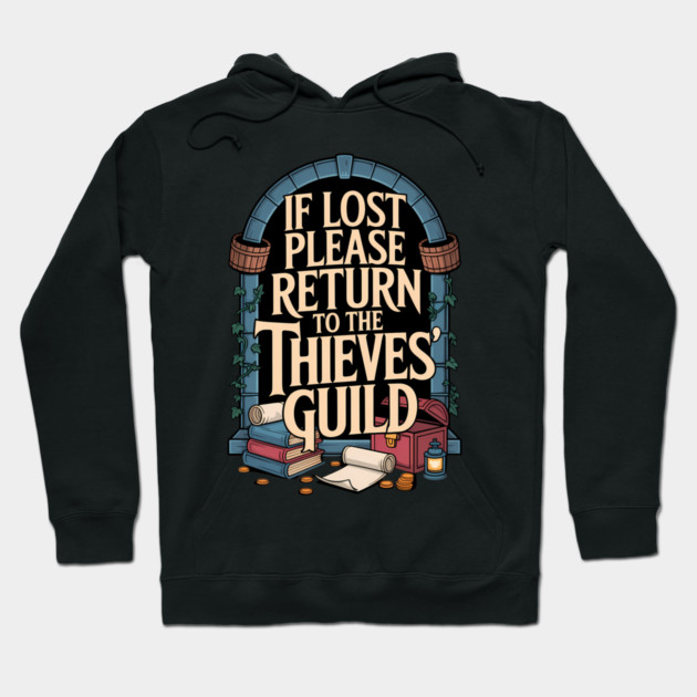 If Lost Return To The Thieves’ Guild Hoodie by Just Right For You