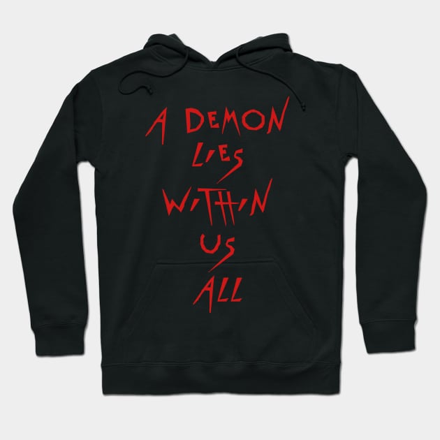 Black hoodie with bold red lettering, "A Demon Lies Within Us All," featuring a casual style for everyday wear.