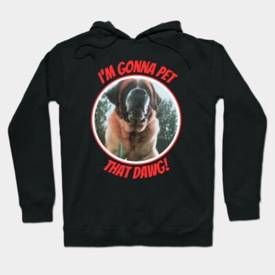 Black hoodie with playful "I'm Gonna Pet That Dawg!" design, featuring a large dog image. Cozy and stylish casual wear.