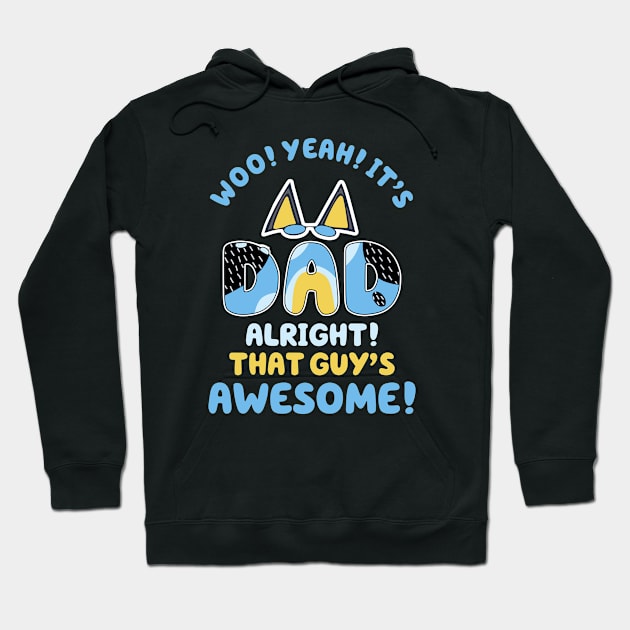 Black hoodie with playful "Dad, Alright! That Guy's Awesome!" text design in blue and yellow. Cozy and stylish wear.