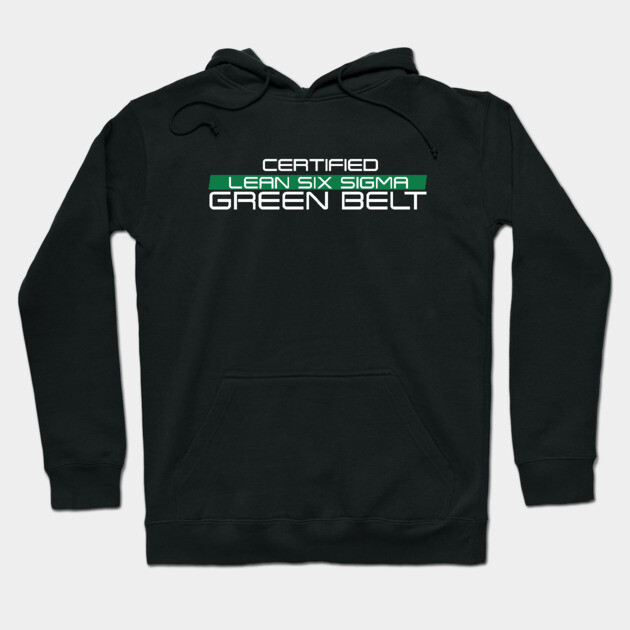Black "Certified Lean Six Sigma Green Belt" hoodie, cotton, casual wear, front design, perfect for professionals.