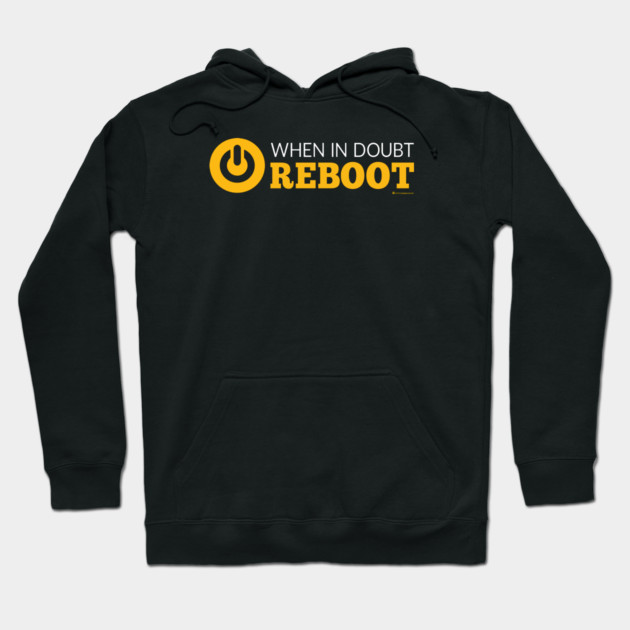 Black hoodie with "When in Doubt Reboot" text in yellow, featuring a front pocket, ideal for casual wear.