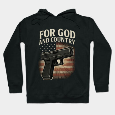 Black hoodie with "For God and Country" text, featuring a gun and American flag design, ideal for casual wear.