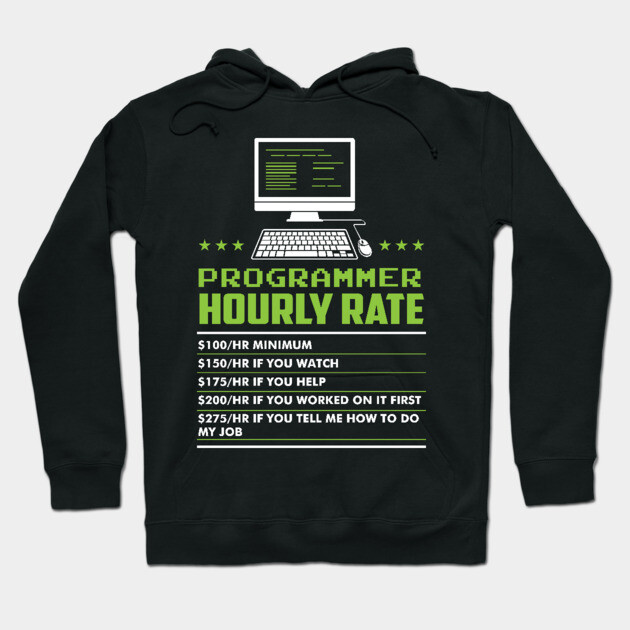 Black hoodie with green text "Programmer Hourly Rate" and humor pricing chart, cotton material, unisex style.