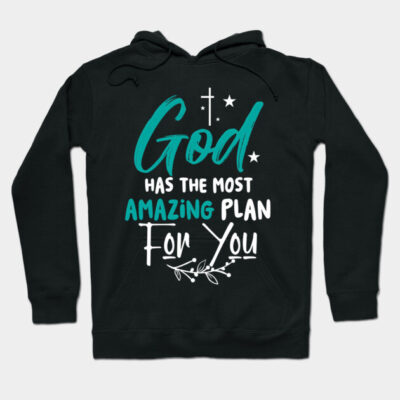 Black hoodie with uplifting text design, featuring "God has the most amazing plan for you" in teal and white.